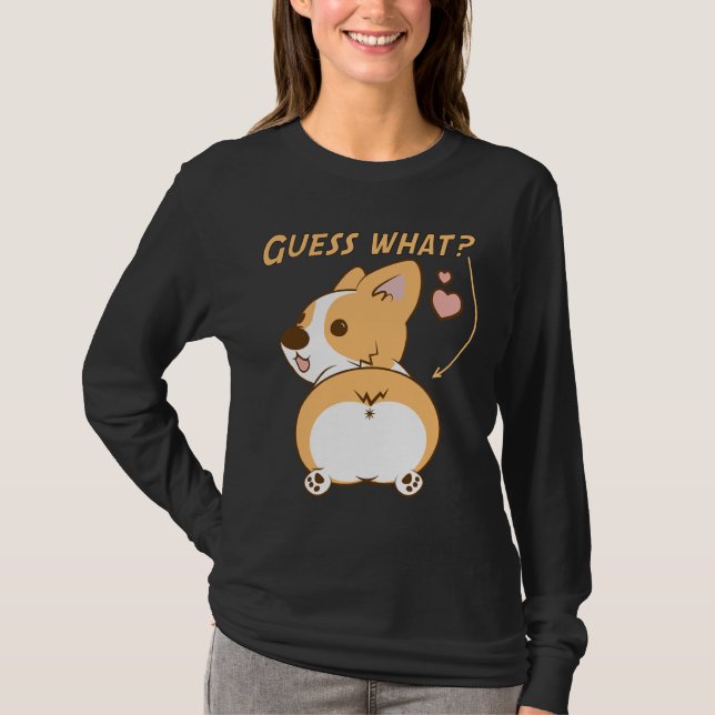 Guess What Corgi Butt Funny Welsh Corgi T-Shirt (Front)