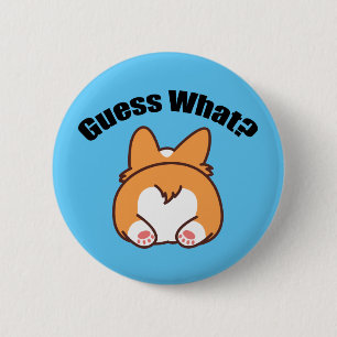 Guess What Corgi Butt Humour 6 Cm Round Badge