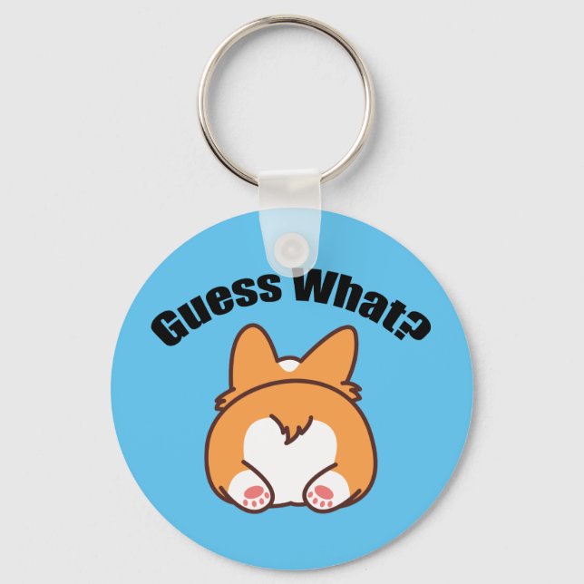 Guess What Corgi Butt Humour Key Ring (Front)