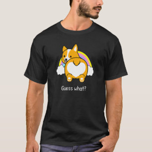 Guess What Corgi Butt Rainbow Corgi Tee