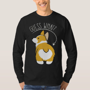 Guess What Corgi Butt T-Shirt