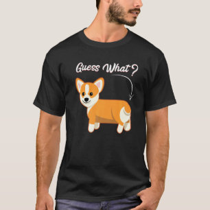 Guess What Corgi Butt Welsh Cardigan Pembroke Dog T-Shirt