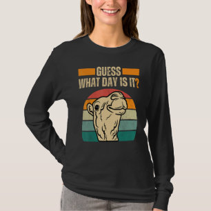 Guess What Day Is It Camel Hump Day Camel Wednesda T-Shirt
