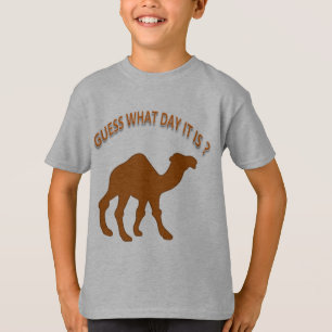 Guess What Day It is ? (Camel Print ) -Shirt T-Shirt