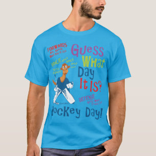 Guess What Day It Is Hockey Goalie T-Shirt