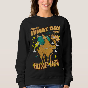 Guess What Day It Is Hump Day Animal Camels Sweatshirt