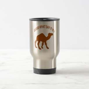 Guess What Day it is?-  Hump Day Camel - Mug