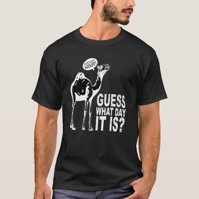 Guess What Day It Is Hump Day  Camel Weight Liftin T-Shirt (Front)