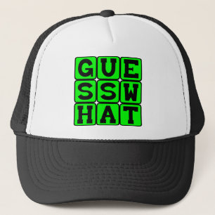 Guess What, Holding Onto A Secret Trucker Hat
