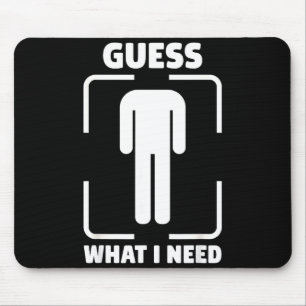 Guess what i need funny bathroom embarrassing humo mouse pad