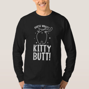 Guess What Kitty Butt - Funny Cat Lover - Kitten C T-Shirt