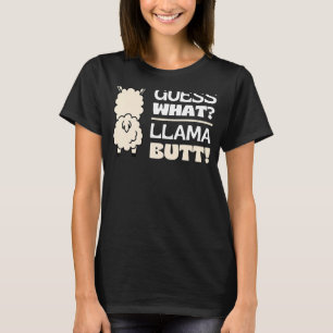 Guess What Llama Butt Dancing Booty Shaking Llamas T-Shirt