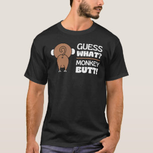 Guess What Monkey Butt  Monkey's Butts Monkey Joke T-Shirt