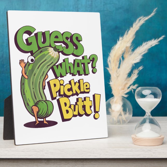 Guess What_ Pickle Butt! Funny Cucumber Plaque (Side)