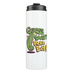 Guess What_ Pickle Butt! Funny Cucumber Thermal Tumbler