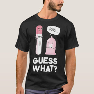 Guess what  Pregnancy Announcement & Pregnancy Tes T-Shirt