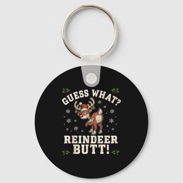 Guess What Reindeer Butt Funny Christmas  Key Ring (Front)