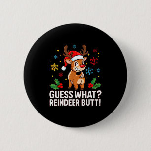 Guess What Reindeer Butt Funny Christmas Men Reind 6 Cm Round Badge