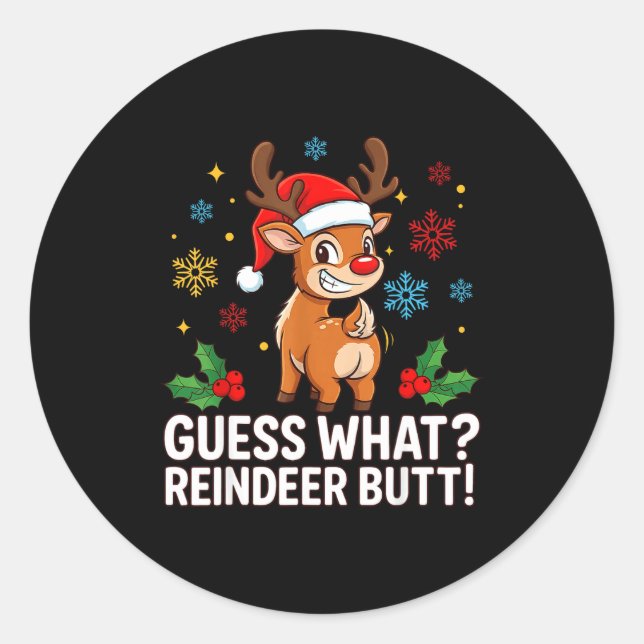 Guess What Reindeer Butt Funny Christmas Men Reind Classic Round Sticker (Front)