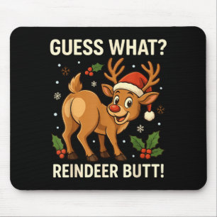 Guess What Reindeer Butt Funny Christmas Men Reind Mouse Pad
