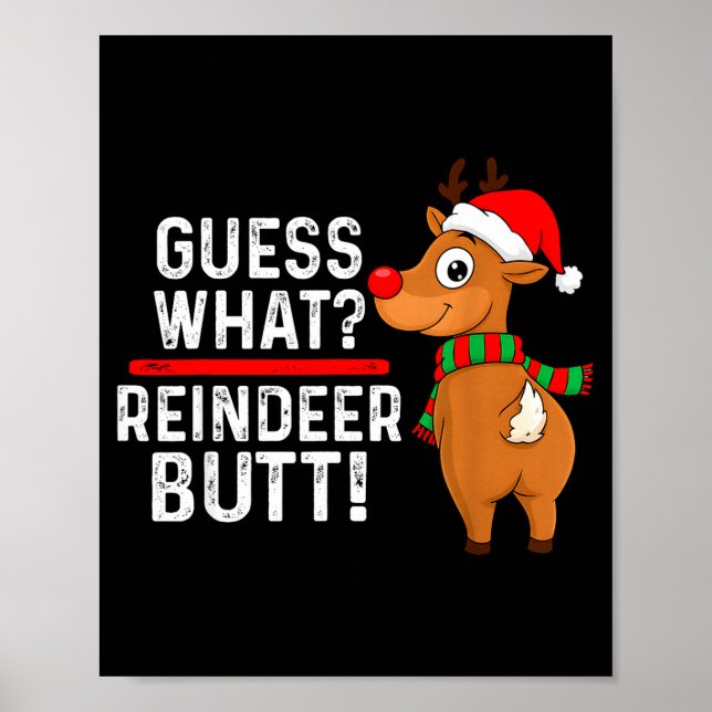 Guess What Reindeer Butt Funny Christmas Men Reind Poster (Front)