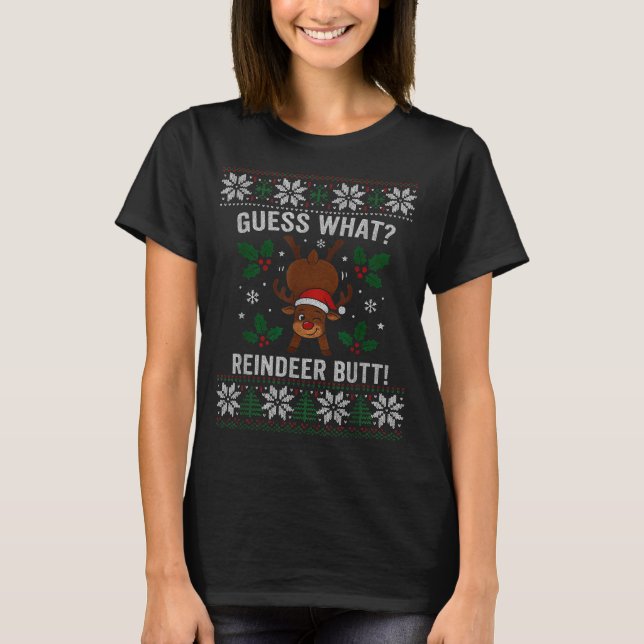 Guess What Reindeer Butt Funny Christmas Reindeer  T-Shirt (Front)