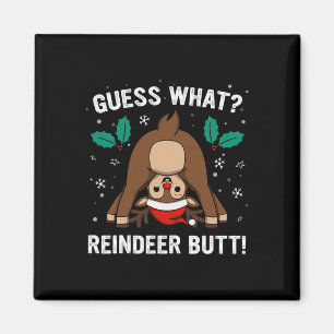 Guess What Reindeer Butt Mens And Boys Funny Ugly Magnet