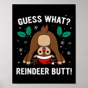 Guess What Reindeer Butt Mens And Boys Funny Ugly  Poster