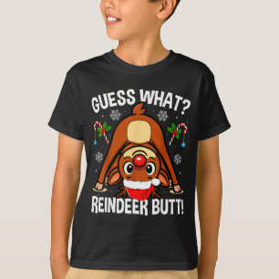 Guess What Reindeer Butt Xmas Santa Funny Christma T-Shirt
