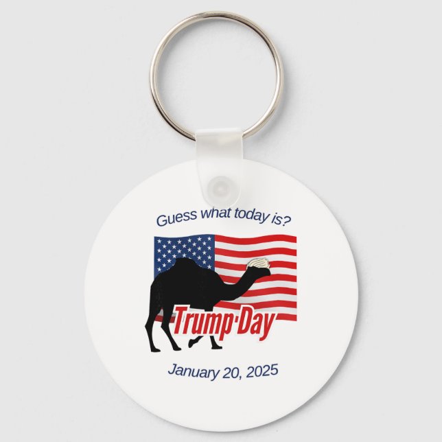 Guess What Today Is Trump Day Inauguration  Key Ring (Front)