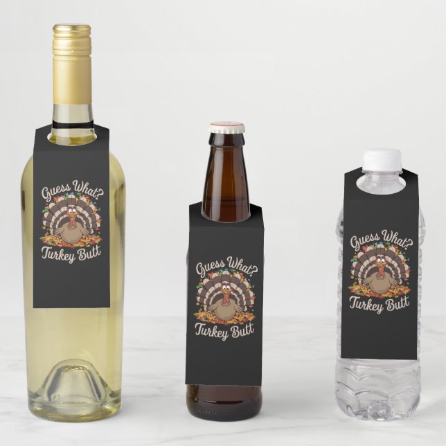 Guess What Turkey Butt Funny Thanksgiving  Bottle Tag (In Situ)
