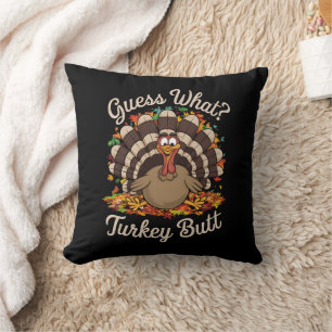 Guess What Turkey Butt Funny Thanksgiving Cushion