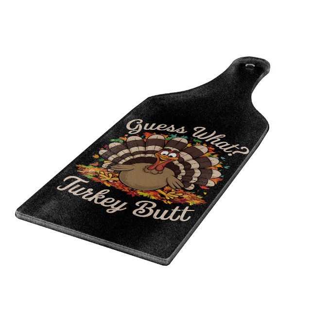 Guess What Turkey Butt Funny Thanksgiving  Cutting Board (Corner)