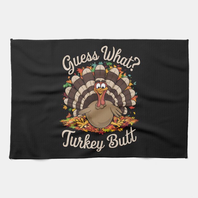 Guess What Turkey Butt Funny Thanksgiving  Tea Towel (Horizontal)