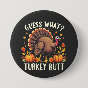 Guess What? Turkey Butt Thanksgiving Funny  7.5 Cm Round Badge