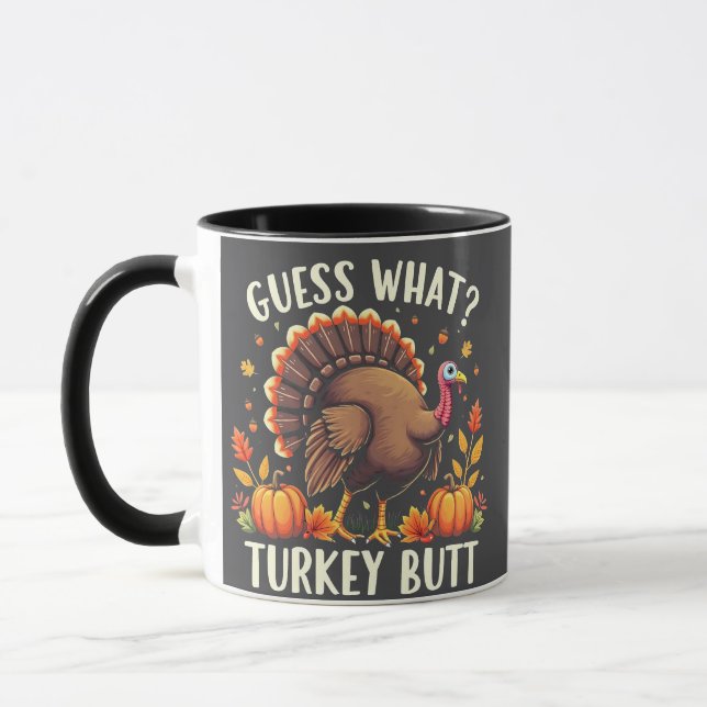 Guess What? Turkey Butt Thanksgiving Funny  Mug (Left)