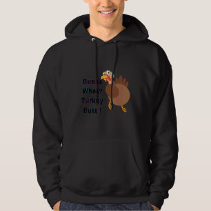 Guess What Turkey Butt Thanksgiving  Saying Holida Hoodie