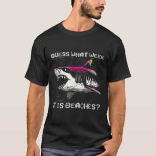 Guess What Week It Is Beaches - Funny Friday Shark T-Shirt