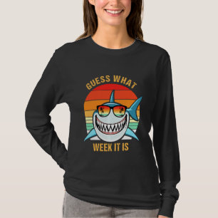Guess What Week It Is Funny Shark Mens Womens & K T-Shirt