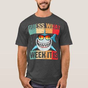 Guess What Week It Is Funny Shark  Mens, Womens &  T-Shirt