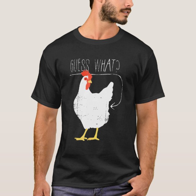 Guess Whats Chicken Butt T-Shirt (Front)