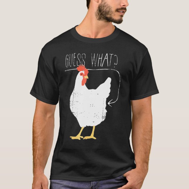 Guess Whats Chicken Butt T-Shirt (Front)