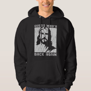 Guess Who s Back Back Again Happy Easter Jesus Chr Hoodie