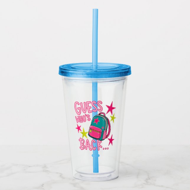 Guess Who's Back Again Funny Back to School Acrylic Tumbler (Front)