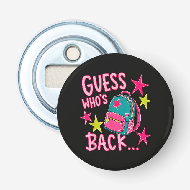 Guess Who's Back Again Funny Back to School Bottle Opener (Front)