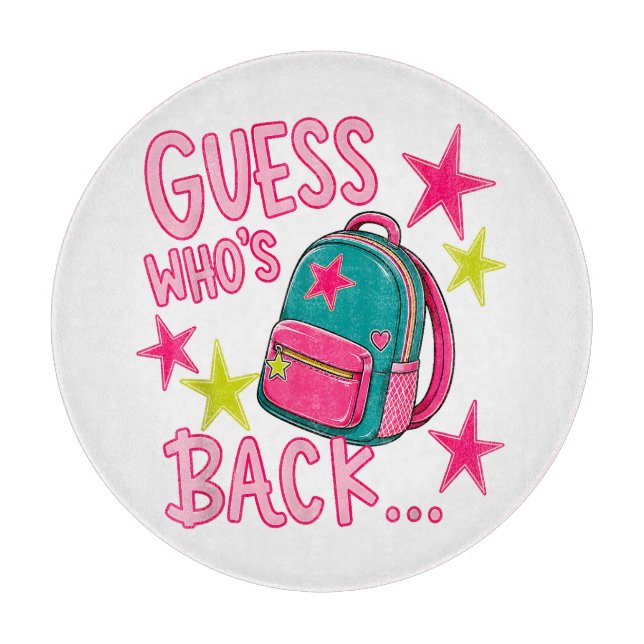 Guess Who's Back Again Funny Back to School Cutting Board (Front)