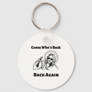 Guess Whos Back Back Again Christian Jesus Happy E Key Ring