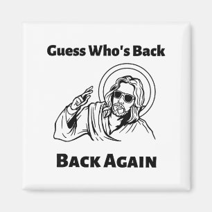 Guess Whos Back Back Again Christian Jesus Happy E Magnet