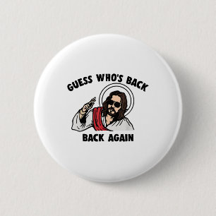 Guess Whos Back Back Again Easter Funny Jesus Chri 6 Cm Round Badge