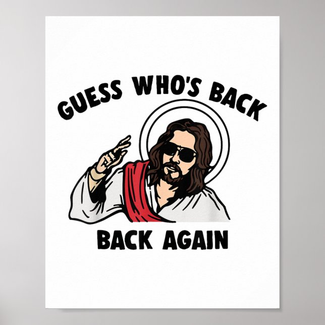 Guess Whos Back Back Again Easter Funny Jesus Chri Poster (Front)